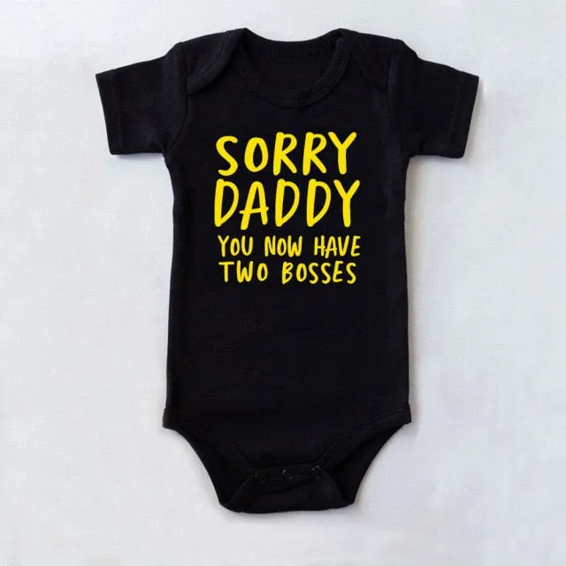 Creative Baby Outfit - Sorry Daddy You Now Have Two Bosses - Cotton Romper