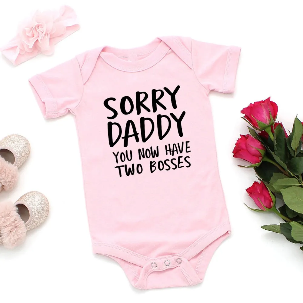 Creative Baby Outfit - Sorry Daddy You Now Have Two Bosses - Cotton Romper